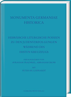Buchcover Hebräische liturgische Poesien zu den Judenverfolgungen während des Ersten Kreuzzugs  | EAN 9783447101592 | ISBN 3-447-10159-8 | ISBN 978-3-447-10159-2