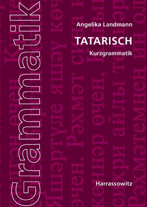 Buchcover Tatarische Kurzgrammatik | Angelika Landmann | EAN 9783447101639 | ISBN 3-447-10163-6 | ISBN 978-3-447-10163-9