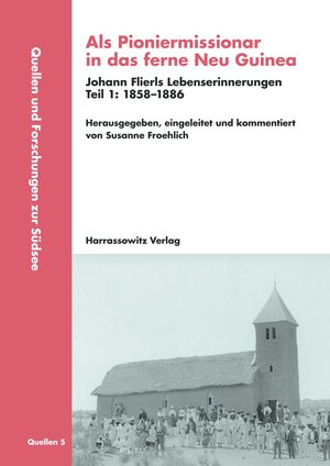 Buchcover Als Pioniermissionar in das ferne Neu Guinea, Johann Flierls Lebenserinnerungen  | EAN 9783447101646 | ISBN 3-447-10164-4 | ISBN 978-3-447-10164-6