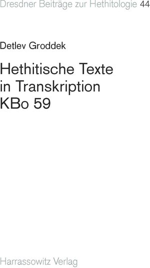 Buchcover Hethitische Texte in Transkription KBo 59 | Detlev Groddek | EAN 9783447102230 | ISBN 3-447-10223-3 | ISBN 978-3-447-10223-0