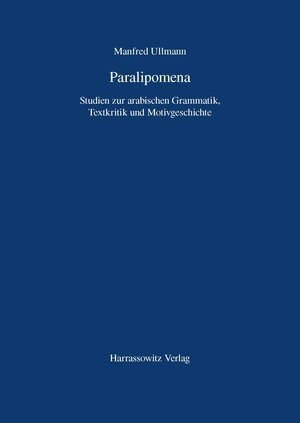 Buchcover Paralipomena | Manfred Ullmann | EAN 9783447103312 | ISBN 3-447-10331-0 | ISBN 978-3-447-10331-2