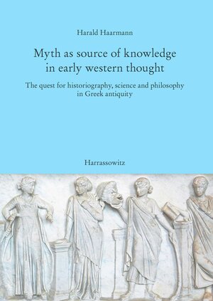 Buchcover Myth as source of knowledge in early western thought | Harald Haarmann | EAN 9783447103626 | ISBN 3-447-10362-0 | ISBN 978-3-447-10362-6