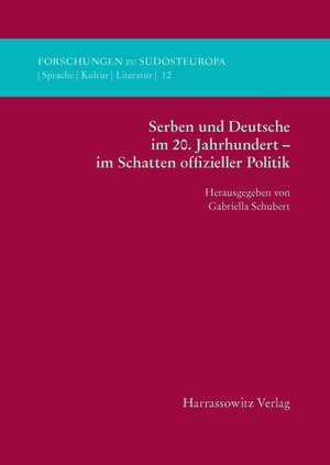 Buchcover Serben und Deutsche im 20. Jahrhundert – im Schatten offizieller Politik  | EAN 9783447105255 | ISBN 3-447-10525-9 | ISBN 978-3-447-10525-5