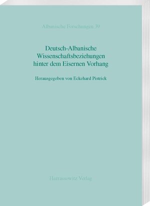Buchcover Deutsch-Albanische Wissenschaftsbeziehungen hinter dem Eisernen Vorhang  | EAN 9783447106504 | ISBN 3-447-10650-6 | ISBN 978-3-447-10650-4
