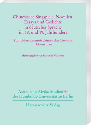 Buchcover Chinesische Singspiele, Novellen, Essays und Gedichte in deutscher Sprache im 18. und 19. Jahrhundert  | EAN 9783447106917 | ISBN 3-447-10691-3 | ISBN 978-3-447-10691-7