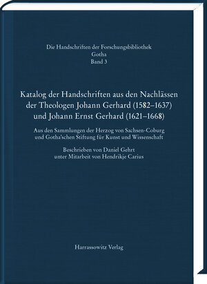 Buchcover Katalog der Handschriften aus den Nachlässen der Theologen Johann Gerhard (1582–1637) und Johann Ernst Gerhard (1621–1668)  | EAN 9783447107006 | ISBN 3-447-10700-6 | ISBN 978-3-447-10700-6
