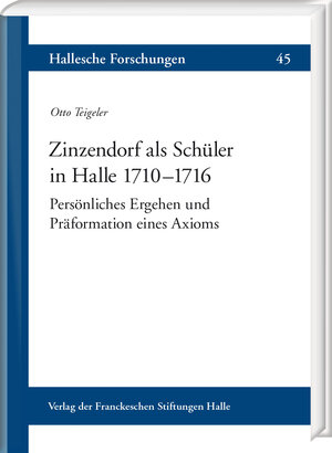 Buchcover Zinzendorf als Schüler in Halle 1710–1716 | Otto Teigeler | EAN 9783447108379 | ISBN 3-447-10837-1 | ISBN 978-3-447-10837-9