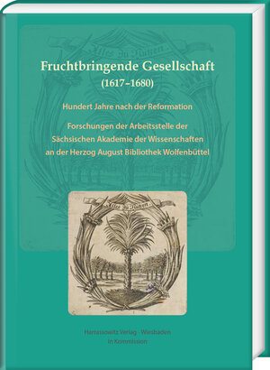 Buchcover Fruchtbringende Gesellschaft (1617–1680). Hundert Jahre nach der Reformation | Gabriele Ball | EAN 9783447108386 | ISBN 3-447-10838-X | ISBN 978-3-447-10838-6