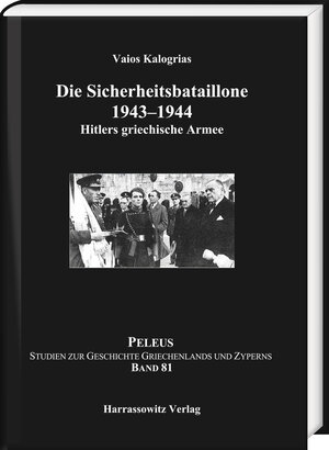 Buchcover Die Sicherheitsbataillone 1943–44 | Vaios Kalogrias | EAN 9783447109178 | ISBN 3-447-10917-3 | ISBN 978-3-447-10917-8