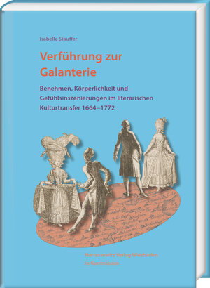 Buchcover Verführung zur Galanterie | Isabelle Stauffer | EAN 9783447109321 | ISBN 3-447-10932-7 | ISBN 978-3-447-10932-1