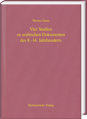 Buchcover Vier Studien zu arabischen Dokumenten des 8.–14. Jahrhunderts | Werner Diem | EAN 9783447110761 | ISBN 3-447-11076-7 | ISBN 978-3-447-11076-1