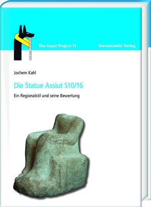 Buchcover Die Statue Assiut S10/16 | Jochem Kahl | EAN 9783447111119 | ISBN 3-447-11111-9 | ISBN 978-3-447-11111-9