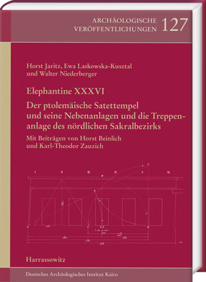 Buchcover Elephantine XXXVI. Der ptolemäische Satettempel und seine Nebenanlagen und die Treppenanlage des nördlichen Sakralbezirks | Horst Jaritz | EAN 9783447112079 | ISBN 3-447-11207-7 | ISBN 978-3-447-11207-9