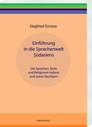 Buchcover Einführung in die Sprachenwelt Südasiens | Siegfried Tornow | EAN 9783447112420 | ISBN 3-447-11242-5 | ISBN 978-3-447-11242-0