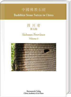 Buchcover Buddhist Stone Sutras in China: Sichuan Province. Volume 5  | EAN 9783447112680 | ISBN 3-447-11268-9 | ISBN 978-3-447-11268-0