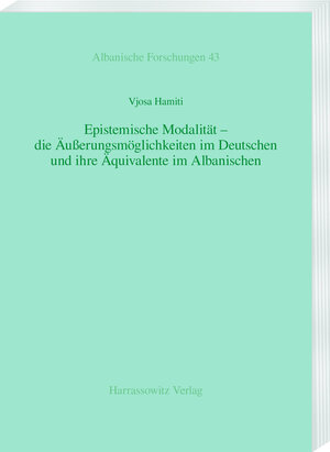 Buchcover Epistemische Modalität – die Äußerungsmöglichkeiten im Deutschen und ihre Äquivalente im Albanischen | Vjosa Hamiti | EAN 9783447113359 | ISBN 3-447-11335-9 | ISBN 978-3-447-11335-9