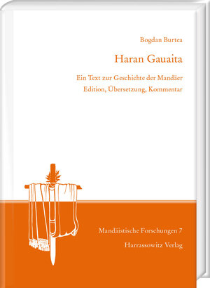 Buchcover Haran Gauaita. Ein Text zur Geschichte der Mandäer | Bogdan Burtea | EAN 9783447113625 | ISBN 3-447-11362-6 | ISBN 978-3-447-11362-5