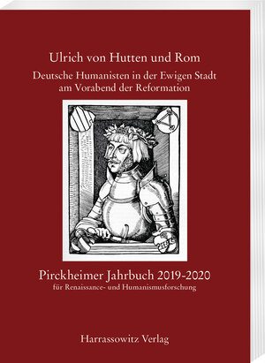Buchcover Pirckheimer Jahrbuch 33 (2019-2020): Ulrich von Hutten und Rom. Deutsche Humanisten in der Ewigen Stadt am Vorabend der Reformation  | EAN 9783447115148 | ISBN 3-447-11514-9 | ISBN 978-3-447-11514-8