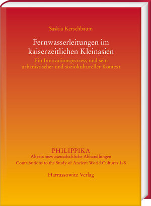 Buchcover Fernwasserleitungen im kaiserzeitlichen Kleinasien | Saskia Kerschbaum | EAN 9783447115988 | ISBN 3-447-11598-X | ISBN 978-3-447-11598-8