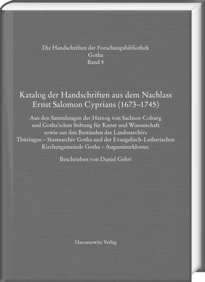 Buchcover Katalog der Handschriften aus dem Nachlass Ernst Salomon Cyprians (1673–1745)  | EAN 9783447116053 | ISBN 3-447-11605-6 | ISBN 978-3-447-11605-3