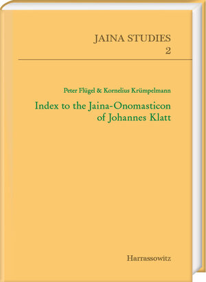 Buchcover Index to the Jaina-Onomasticon of Johannes Klatt | Peter Flügel | EAN 9783447116282 | ISBN 3-447-11628-5 | ISBN 978-3-447-11628-2
