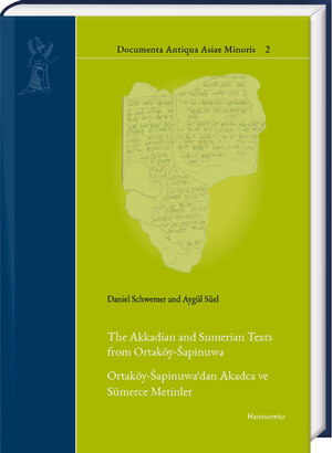 Buchcover The Akkadian and Sumerian Texts from Ortaköy-Šapinuwa | Daniel Schwemer | EAN 9783447116459 | ISBN 3-447-11645-5 | ISBN 978-3-447-11645-9