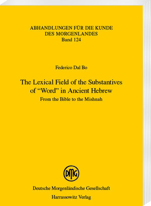 Buchcover The Lexical Field of the Substantives of “Word” in Ancient Hebrew | Federico Dal Bo | EAN 9783447116527 | ISBN 3-447-11652-8 | ISBN 978-3-447-11652-7