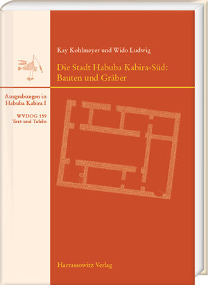 Buchcover Die Stadt Habuba Kabira-Süd: Bauten und Gräber | Kay Kohlmeyer | EAN 9783447116664 | ISBN 3-447-11666-8 | ISBN 978-3-447-11666-4
