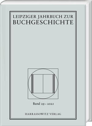 Buchcover Leipziger Jahrbuch zur Buchgeschichte 29 (2021)  | EAN 9783447116992 | ISBN 3-447-11699-4 | ISBN 978-3-447-11699-2