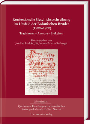 Buchcover Konfessionelle Geschichtsschreibung im Umfeld der Böhmischen Brüder (1500–1800)  | EAN 9783447117098 | ISBN 3-447-11709-5 | ISBN 978-3-447-11709-8