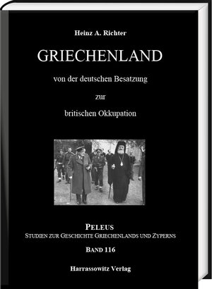 Buchcover Griechenland von der deutschen Besatzung zur britischen Okkupation | Heinz A. Richter | EAN 9783447118828 | ISBN 3-447-11882-2 | ISBN 978-3-447-11882-8