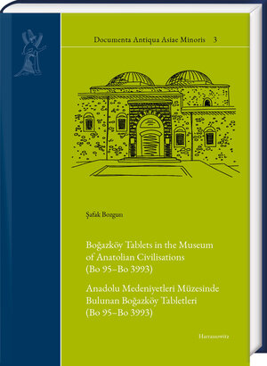 Buchcover Boğazköy Tablets in the Museum of Anatolian Civilisations (Bo 95–Bo 3993) | Şafak Bozgun | EAN 9783447123228 | ISBN 3-447-12322-2 | ISBN 978-3-447-12322-8