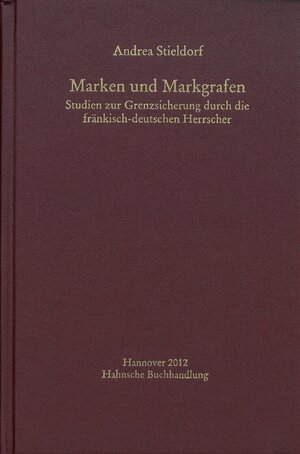Buchcover Marken und Markgrafen | Andrea Stieldorf | EAN 9783447172370 | ISBN 3-447-17237-1 | ISBN 978-3-447-17237-0
