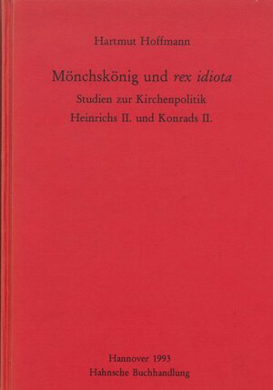 Buchcover Mönchskönig und rex idiota | Hartmut Hoffmann | EAN 9783447172493 | ISBN 3-447-17249-5 | ISBN 978-3-447-17249-3