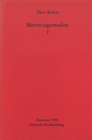 Buchcover Merowingerstudien I | Theo Kölzer | EAN 9783447172622 | ISBN 3-447-17262-2 | ISBN 978-3-447-17262-2