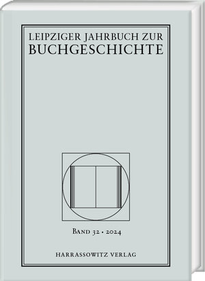 Buchcover Leipziger Jahrbuch zur Buchgeschichte 32 (2024)  | EAN 9783447183352 | ISBN 3-447-18335-7 | ISBN 978-3-447-18335-2