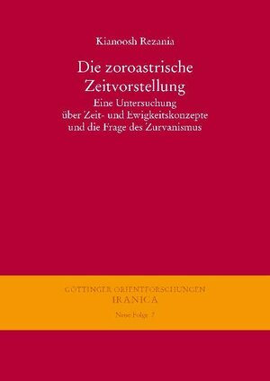 Buchcover Die zoroastrische Zeitvorstellung | Kianoosh Rezania | EAN 9783447190220 | ISBN 3-447-19022-1 | ISBN 978-3-447-19022-0