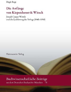 Buchcover Die Anfänge von Kiepenheuer & Witsch | Birgit Boge | EAN 9783447190732 | ISBN 3-447-19073-6 | ISBN 978-3-447-19073-2