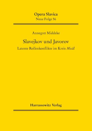 Buchcover Slavejkov und Javorov | Annegret Middeke | EAN 9783447191319 | ISBN 3-447-19131-7 | ISBN 978-3-447-19131-9