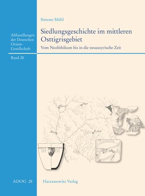 Buchcover Siedlungsgeschichte im mittleren Osttigrisgebiet | Simone Mühl | EAN 9783447192743 | ISBN 3-447-19274-7 | ISBN 978-3-447-19274-3