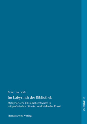 Buchcover Im Labyrinth der Bibliothek | Martina Bork | EAN 9783447194099 | ISBN 3-447-19409-X | ISBN 978-3-447-19409-9