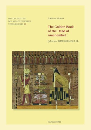 Buchcover The Golden Book of the Dead of Amenemhet | Irmtraut Munro | EAN 9783447194259 | ISBN 3-447-19425-1 | ISBN 978-3-447-19425-9