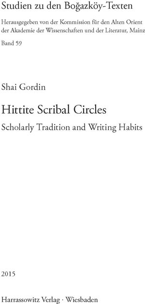 Buchcover Hittite Scribal Circles | Shai Gordin | EAN 9783447194570 | ISBN 3-447-19457-X | ISBN 978-3-447-19457-0