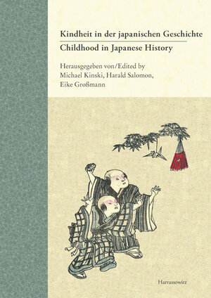 Buchcover Childhood in Japanese History. Concepts and Experiences / Kindheit in der japanischen Geschichte. Vorstellungen und Erfahrungen  | EAN 9783447194983 | ISBN 3-447-19498-7 | ISBN 978-3-447-19498-3