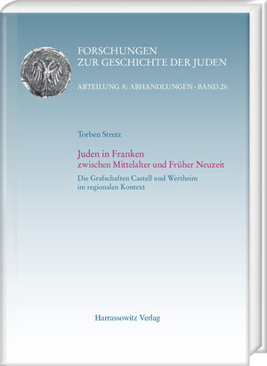 Buchcover Juden in Franken zwischen Mittelalter und Früher Neuzeit | Torben Stretz | EAN 9783447196116 | ISBN 3-447-19611-4 | ISBN 978-3-447-19611-6