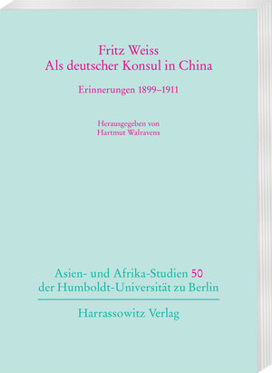 Buchcover Als deutscher Konsul in China | Fritz Weiss | EAN 9783447196581 | ISBN 3-447-19658-0 | ISBN 978-3-447-19658-1