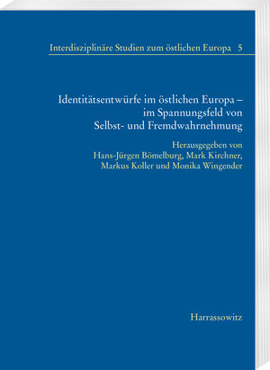 Buchcover Identitätsentwürfe im östlichen Europa – im Spannungsfeld von Selbst- und Fremdwahrnehmung  | EAN 9783447197748 | ISBN 3-447-19774-9 | ISBN 978-3-447-19774-8