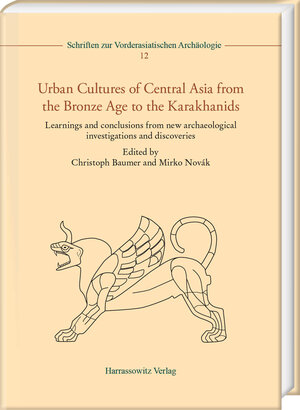 Buchcover Urban Cultures of Central Asia from the Bronze Age to the Karakhanids  | EAN 9783447198363 | ISBN 3-447-19836-2 | ISBN 978-3-447-19836-3