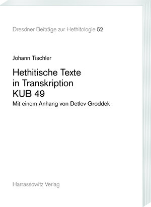 Buchcover Hethitische Texte in Transkription KUB 49 | Johann Tischler | EAN 9783447199339 | ISBN 3-447-19933-4 | ISBN 978-3-447-19933-9