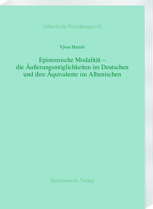 Buchcover Epistemische Modalität - die Äußerungsmöglichkeiten im Deutschen und ihre Äquivalente im Albanischen | Vjosa Hamiti | EAN 9783447199834 | ISBN 3-447-19983-0 | ISBN 978-3-447-19983-4